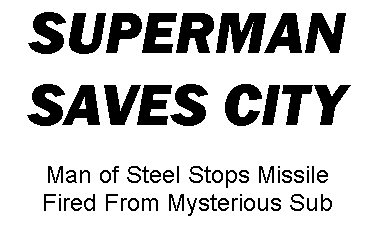 Headline: Superman Saves City